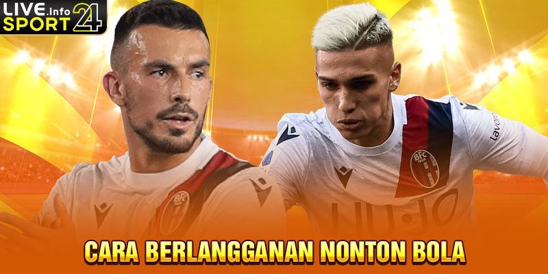 Cara Berlangganan Nonton Bola