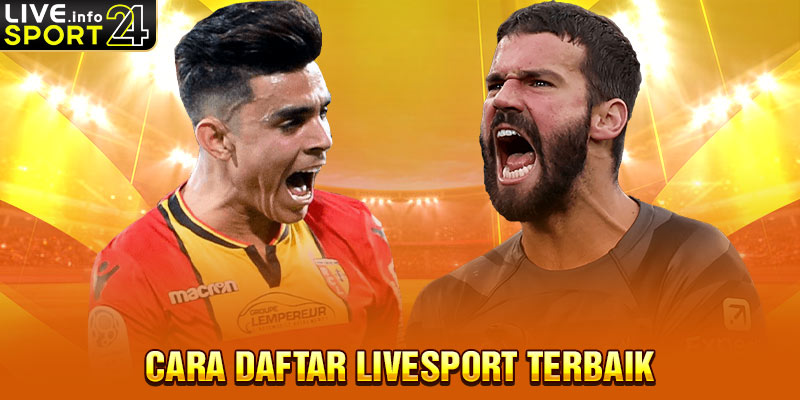 Cara Daftar Livesport Terbaik