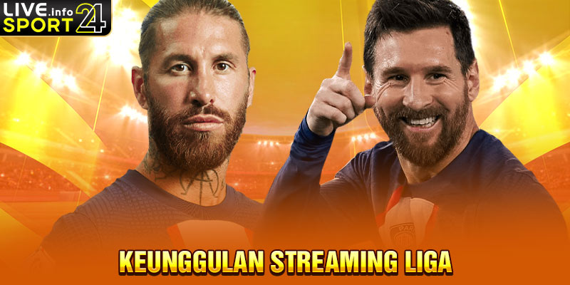 Keunggulan Streaming Liga