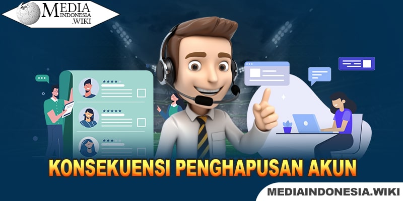 Konsekuensi Penghapusan Akun